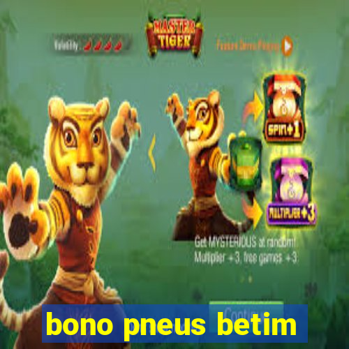 bono pneus betim